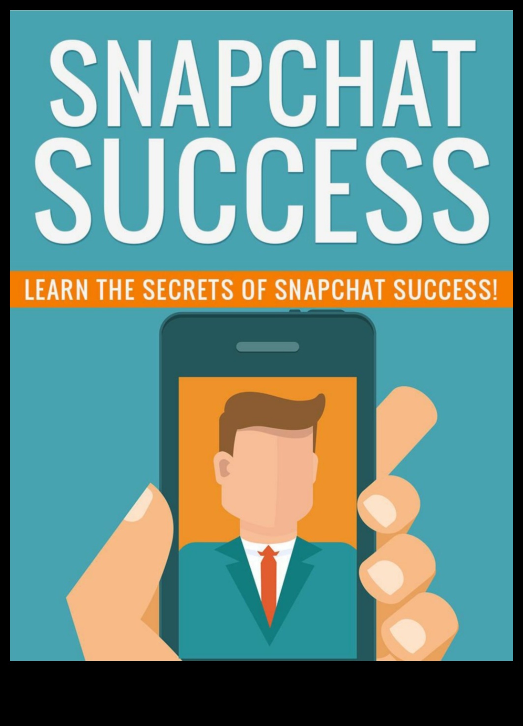 Snapping Success Πώς να κυριαρχήσετε στην τέχνη του Snapchating 2 Snapping Success: Δημιουργία στρατηγικής για αριστεία στο Snapchat