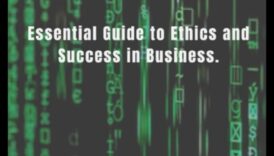 The Business Ethics Code: Decoding Success in Modern Practices