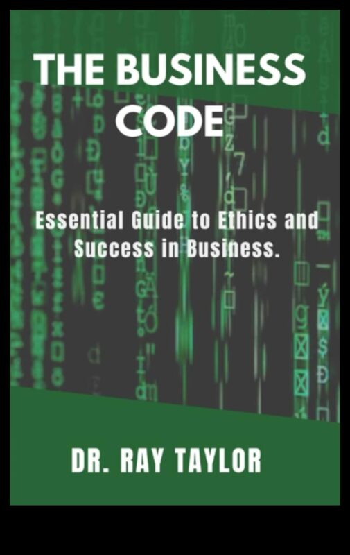 The Business Ethics Code: Decoding Success in Modern Practices